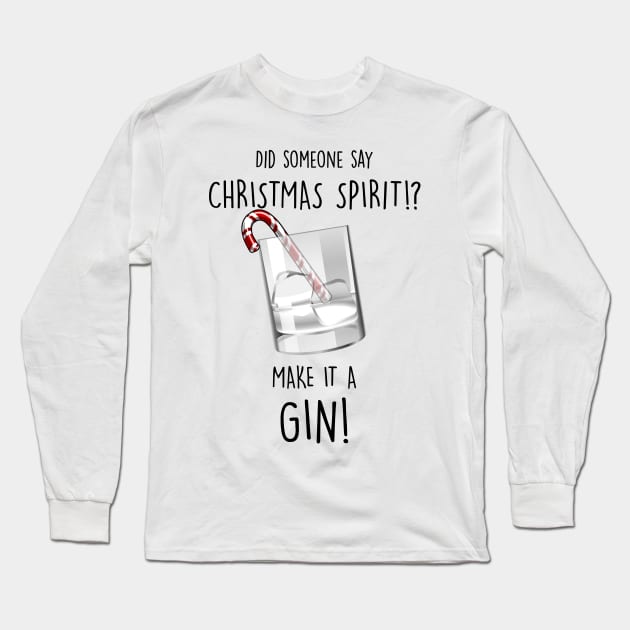 My Christmas Spirit is Gin Long Sleeve T-Shirt by fleeksheek